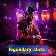 legendary slots - casino games